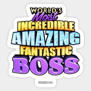 WORLD'S MOST INCREDIBLE AMAZING FANTASTIC BOSS! Sticker